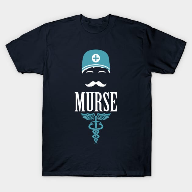 Murse - Male nurse - Heroes T-Shirt by Crazy Collective